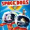 SPACE DOGS